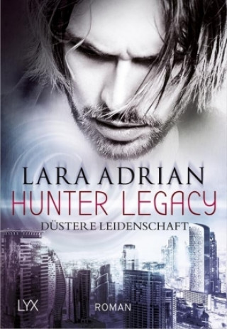 Carte Hunter Legacy - Düstere Leidenschaft Lara Adrian