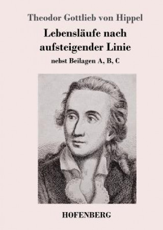 Livre Lebenslaufe nach aufsteigender Linie Theodor Gottlieb Von Hippel