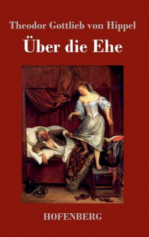 Libro UEber die Ehe Theodor Gottlieb Von Hippel
