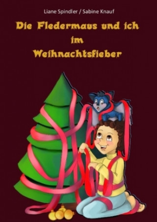 Könyv Die Fledermaus und ich im Weihnachtsfieber Liane Spindler