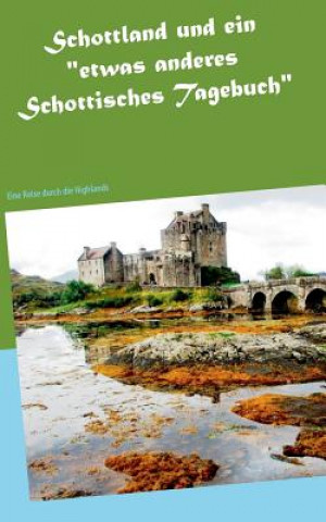 Kniha Schottland und ein etwas anderes Schottisches Tagebuch Wolfgang Pein