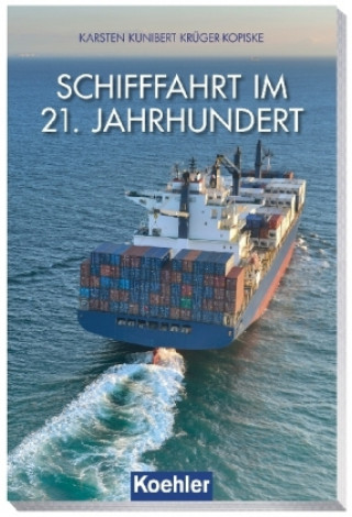 Knjiga Schifffahrt im 21. Jahrhundert Karsten-Kunibert Krüger-Kopiske