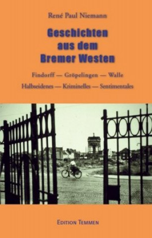 Kniha Geschichten aus dem Bremer Westen René Paul Niemann