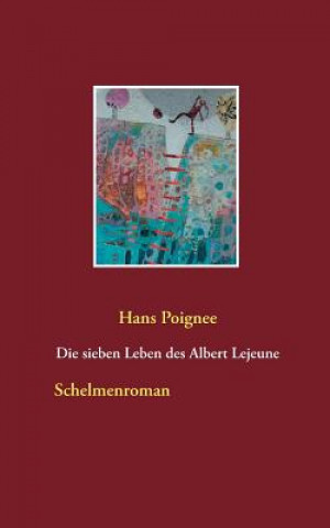 Carte sieben Leben des Albert Lejeune Hans Poignee