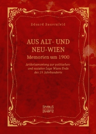 Libro Aus Alt- und Neu-Wien. Memoiren um 1900 Eduard Bauernfeld