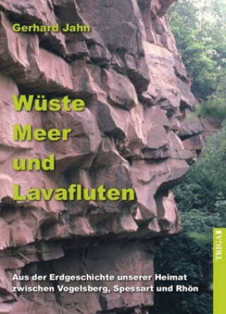 Kniha Wüste, Meer und Lavafluten Gerhard Jahn