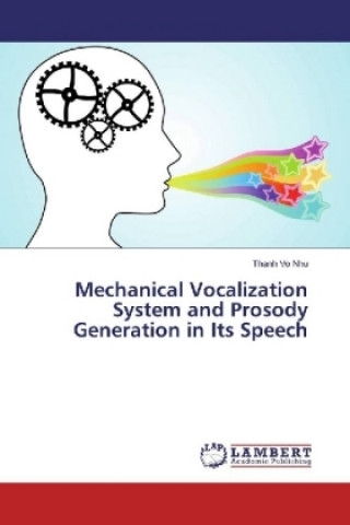 Книга Mechanical Vocalization System and Prosody Generation in Its Speech Thanh Vo Nhu
