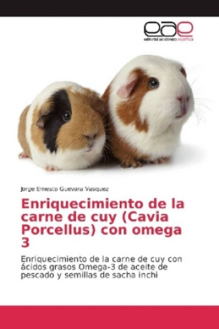 Carte Enriquecimiento de la carne de cuy (Cavia Porcellus) con omega 3 Jorge Ernesto Guevara Vasquez