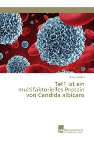 Książka Tef1 ist ein multifaktorielles Protein von Candida albicans Justus Linden