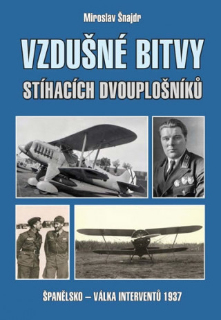 Kniha Vzdušné bitvy stíhacích dvouplošníků Miroslav Šnajdr