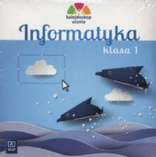 Audio Kalejdoskop ucznia Informatyka 1 CD Katarzyna Iwanicha