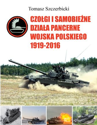 Papírenské zboží Czołgi i samobieżne działa pancerne Wojska Polskiego 1919-2016 Szczerbicki Tomasz