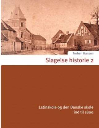 Kniha Slagelse historie 2 Torben Hansen