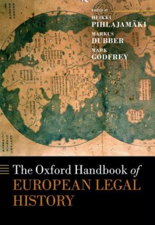 Carte Oxford Handbook of European Legal History Heikki Philajamaki
