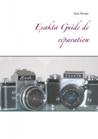 Kniha Exakta Guide de réparation Jean Bruno