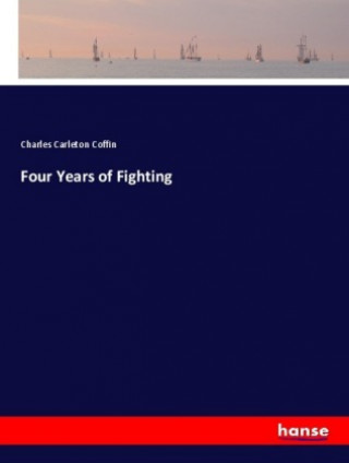 Book Four Years of Fighting Charles Carleton Coffin