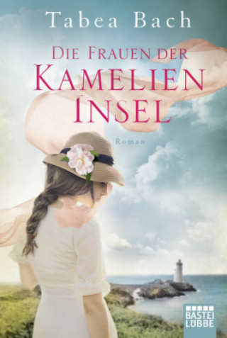 Könyv Die Frauen der Kamelien-Insel Tabea Bach