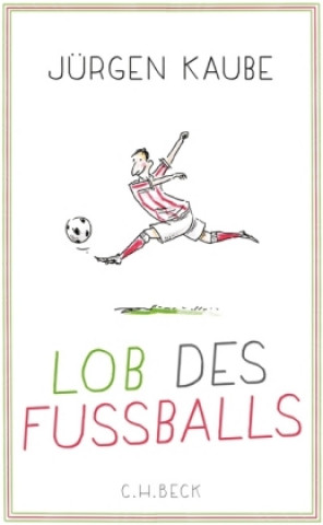 Книга Lob des Fußballs Jürgen Kaube