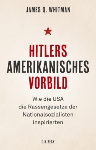Kniha Hitlers amerikanisches Vorbild James Q. Whitman