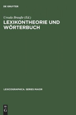 Kniha Lexikontheorie und Woerterbuch Ursula Brauße