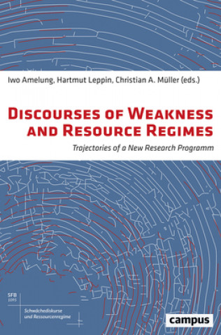 Buch Discourses of Weakness and Resource Regimes Iwo Amelung