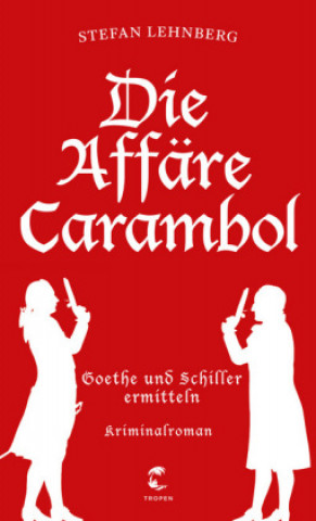 Kniha Die Affäre Carambol (Goethe und Schiller ermitteln) Stefan Lehnberg