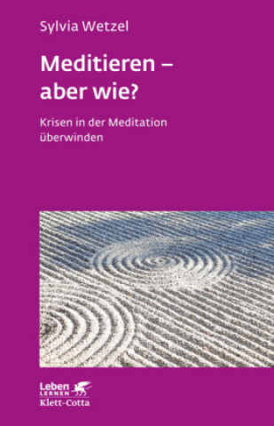 Carte Meditieren - aber wie? (Leben Lernen, Bd. 294) Sylvia Wetzel