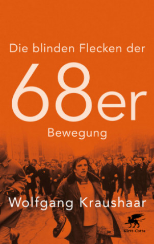 Kniha Die blinden Flecken der 68er Bewegung Wolfgang Kraushaar