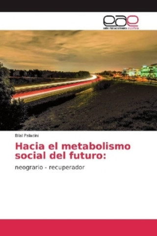 Libro Hacia el metabolismo social del futuro: Bilal Paladini