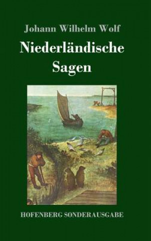 Книга Niederlandische Sagen Johann Wilhelm Wolf