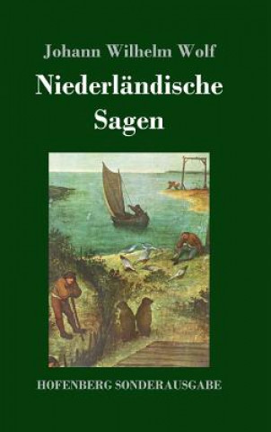 Livre Niederlandische Sagen Johann Wilhelm Wolf