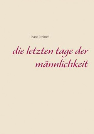 Carte letzten Tage der Mannlichkeit Hans Kreimel