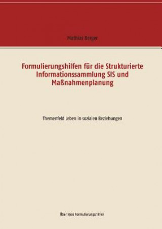 Kniha Formulierungshilfen fur die Strukturierte Informationssammlung SIS und Massnahmenplanung Mathias Berger