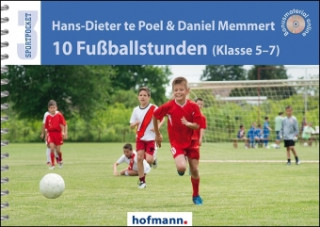 Kniha 10 Fußballstunden (Klasse 5-7) Hans-Dieter Te Poel