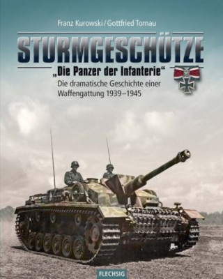 Книга Sturmgeschütze - "Die Panzerwaffe der Infanterie" Franz Kurowski