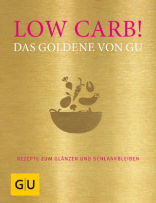 Könyv Low Carb! Das Goldene von GU Adriane Andreas