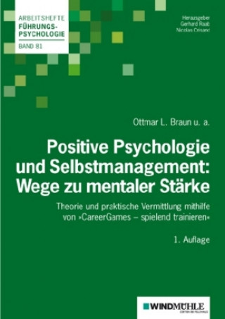 Carte Positive Psychologie und Selbstmanagement: Wege zu mentaler Stärke Ottmar L. Braun