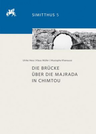 Livre Die Brücke über die Majrada in Chimtou Ulrike Hess