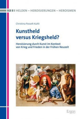 Книга Kunstheld versus Kriegsheld Christina Posselt-Kuhli