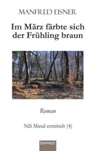 Kniha Im März färbte sich der Frühling braun Manfred Eisner