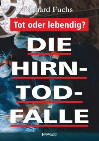 Könyv Die Hirntod-Falle Richard Fuchs