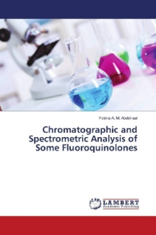 Knjiga Chromatographic and Spectrometric Analysis of Some Fluoroquinolones Fatma A. M. Abdel-aal