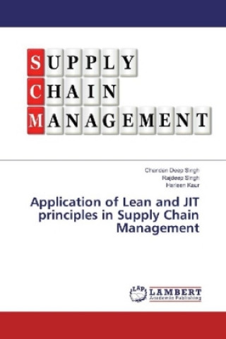 Kniha Application of Lean and JIT principles in Supply Chain Management Chandan Deep Singh