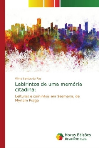 Carte Labirintos de uma memoria citadina Vilma Santos da Paz
