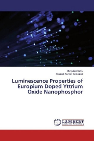 Könyv Luminescence Properties of Europium Doped Yttrium Oxide Nanophosphor Manjulata Sahu