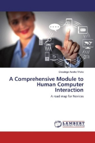 Knjiga A Comprehensive Module to Human Computer Interaction Desalegn Aweke Wako