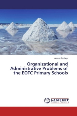 Knjiga Organizational and Administrative Problems of the EOTC Primary Schools Atsede Tesfaye