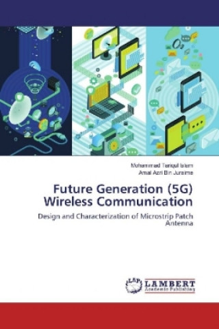 Carte Future Generation (5G) Wireless Communication Mohammad Tariqul Islam