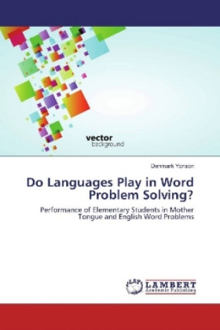 Könyv Do Languages Play in Word Problem Solving? Denmark Yonson