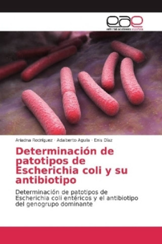 Książka Determinación de patotipos de Escherichia coli y su antibiotipo Ariadna Rodríguez